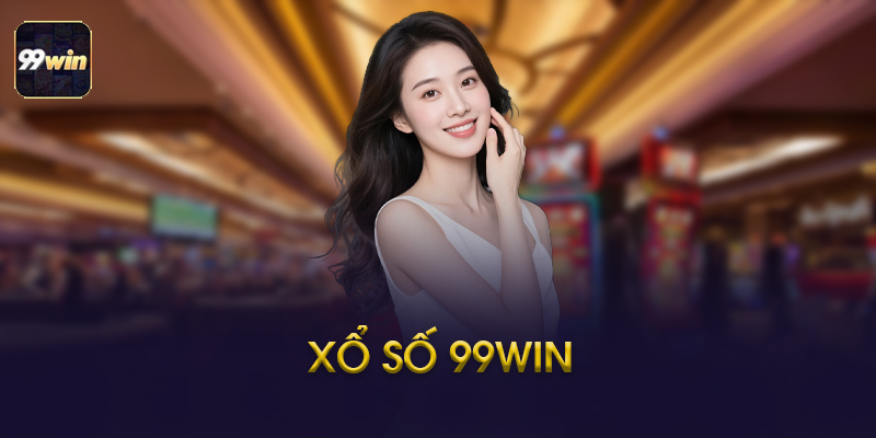Xổ Số 99win Là Gì? Tại Sao Được Ưa Chuộng?